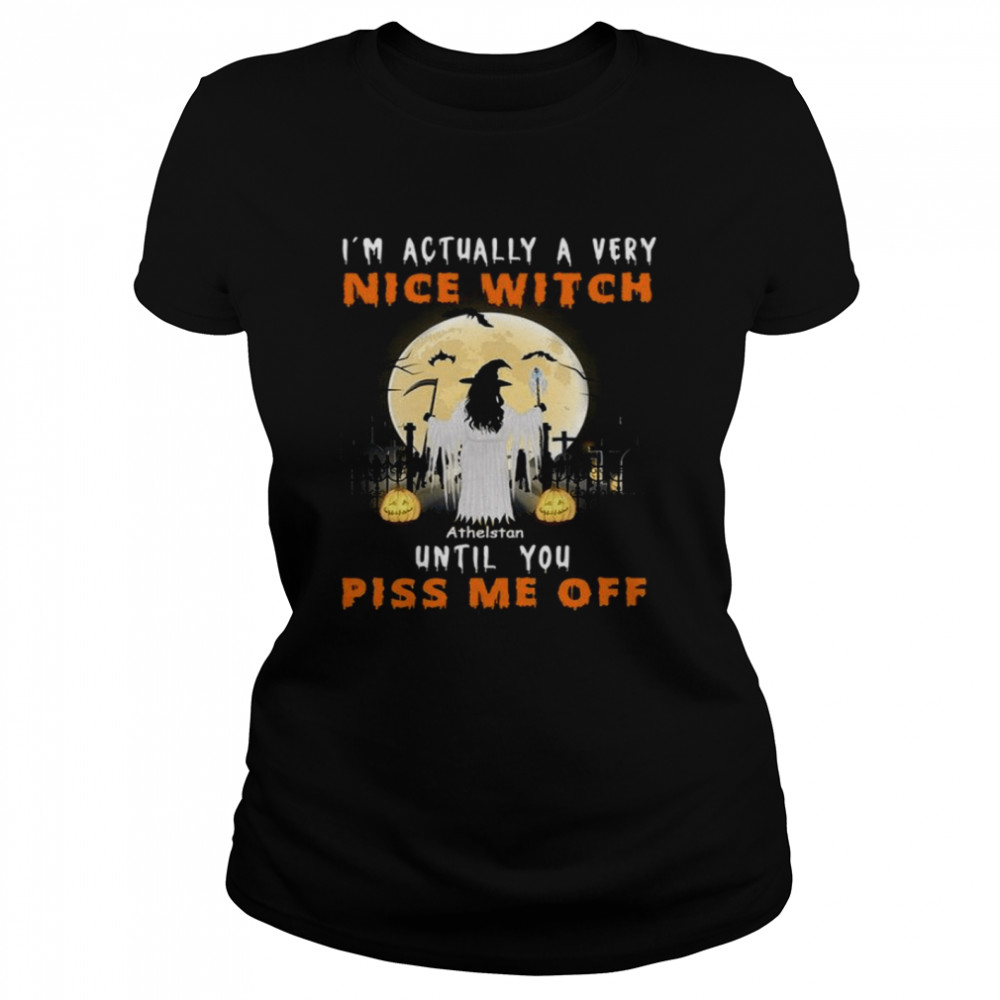 I’M Actually A Very Nice Witch Athelstan Until You Piss Me Off Shirt 1 » Cool Gifts for You - Mfamilygift I’M Actually A Very Nice Witch Athelstan Until You Piss Me Off Shirt 1