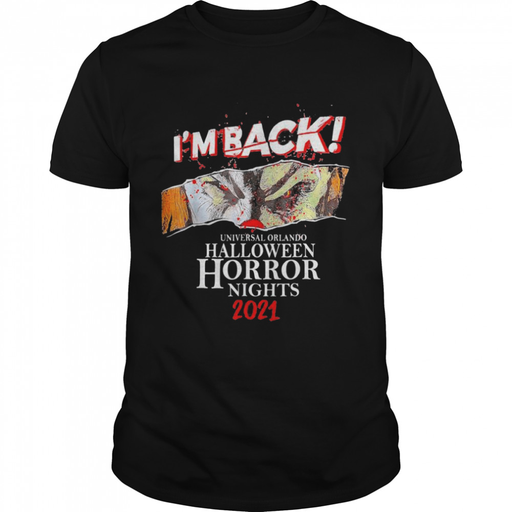 I’M Back Universal Orlando Halloween Horror Nights 2021 T-Shirt