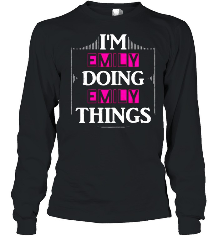 I’M Emily Doing Emily Things Forename T-Shirt 2 » Cool Gifts for You - Mfamilygift I’M Emily Doing Emily Things Forename T-Shirt 2