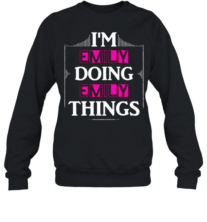 I’M Emily Doing Emily Things Forename T-Shirt 3 » Cool Gifts for You - Mfamilygift I’M Emily Doing Emily Things Forename T-Shirt 3
