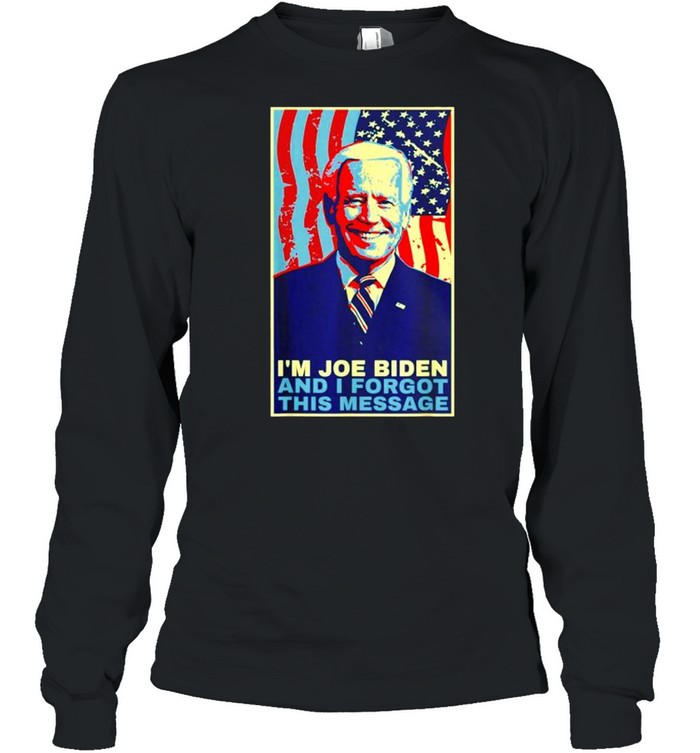 I’M Joe Biden And I Forgot This Message Flag Usa Shirt 2 » Cool Gifts for You - Mfamilygift I’M Joe Biden And I Forgot This Message Flag Usa Shirt 2