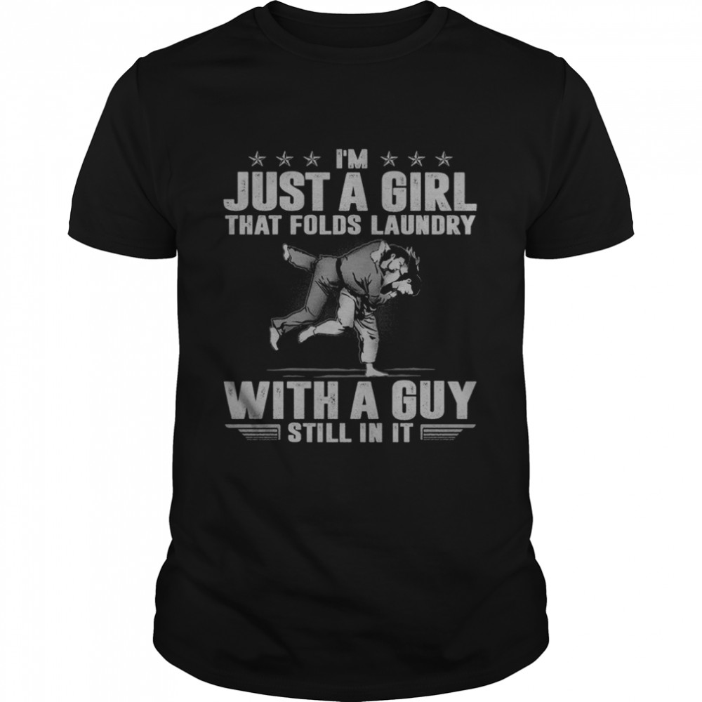 I’M Just A Girl That Folds Laundry With A Guy Still In It Shirt