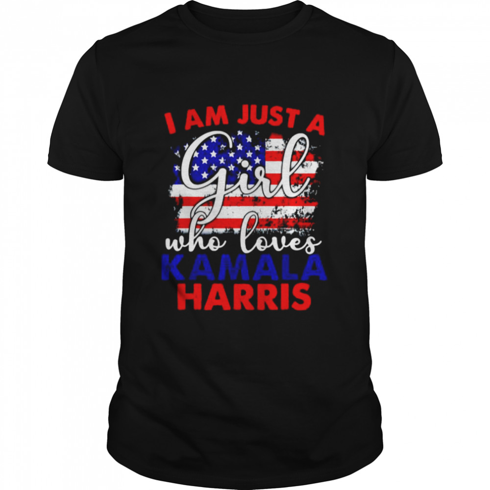 I’M Just A Girl Who Loves Kamala Harris Shirt