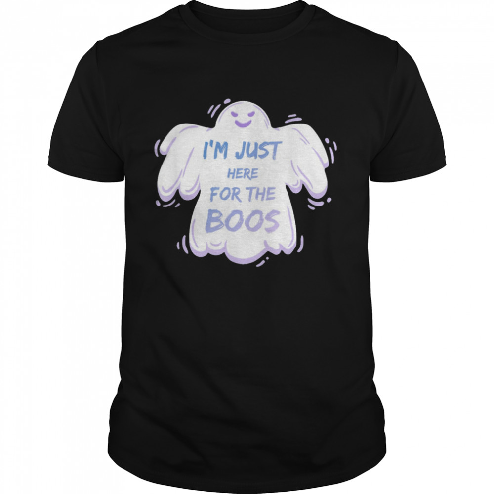 Im Just Here For The Boos Cute Halloween Ghost Shirt