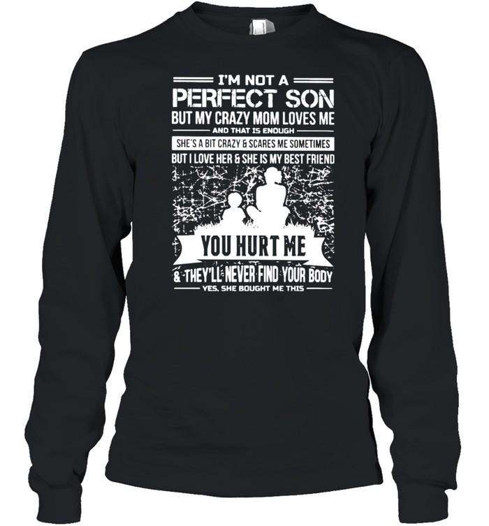 I’M Not A Perfect Son But My Sweet Mom Loves Me Shirt 2 » Cool Gifts for You - Mfamilygift I’M Not A Perfect Son But My Sweet Mom Loves Me Shirt 2