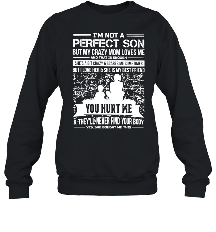 I’M Not A Perfect Son But My Sweet Mom Loves Me Shirt 3 » Cool Gifts for You - Mfamilygift I’M Not A Perfect Son But My Sweet Mom Loves Me Shirt 3