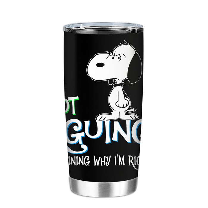 I’M Not Arguing I’M Explaining Why I’M Right Snoopy Tumbler