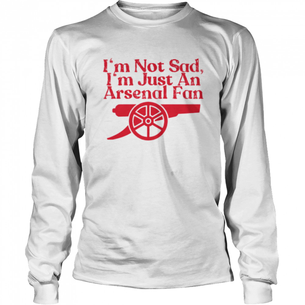 I’M Not Sad I’M Just An Arsenal Fan Shirt 2 » Cool Gifts for You - Mfamilygift I’M Not Sad I’M Just An Arsenal Fan Shirt 2