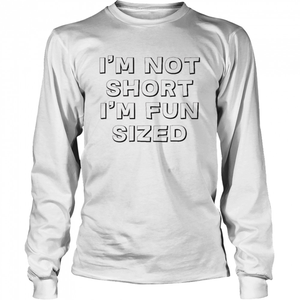 I’M Not Short I’M Fun Sized Shirt 2 » Cool Gifts for You - Mfamilygift I’M Not Short I’M Fun Sized Shirt 2
