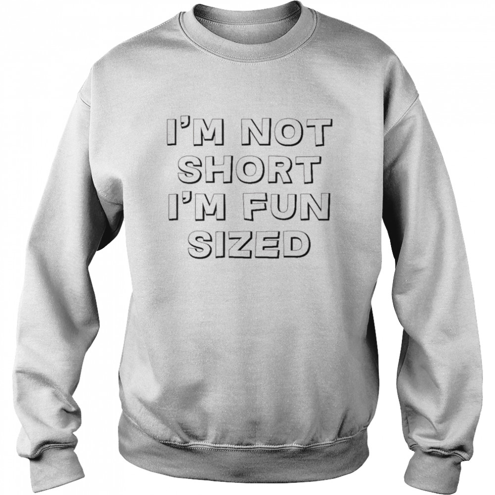I’M Not Short I’M Fun Sized Shirt 3 » Cool Gifts for You - Mfamilygift I’M Not Short I’M Fun Sized Shirt 3