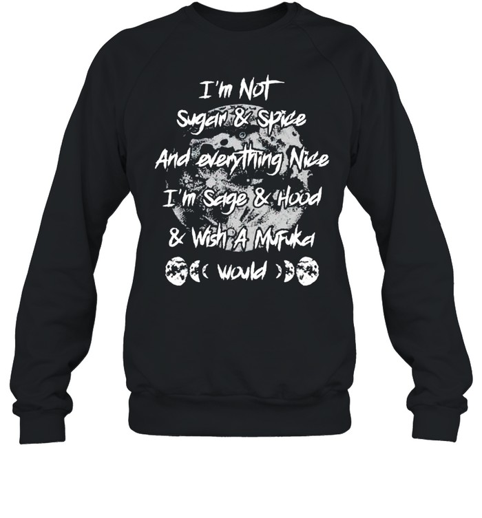 I’M Not Sugar And Spice And Everything Nice Shirt 3 » Cool Gifts for You - Mfamilygift I’M Not Sugar And Spice And Everything Nice Shirt 3