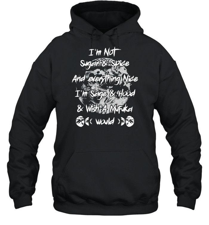 I’M Not Sugar And Spice And Everything Nice Shirt 4 » Cool Gifts for You - Mfamilygift I’M Not Sugar And Spice And Everything Nice Shirt 4