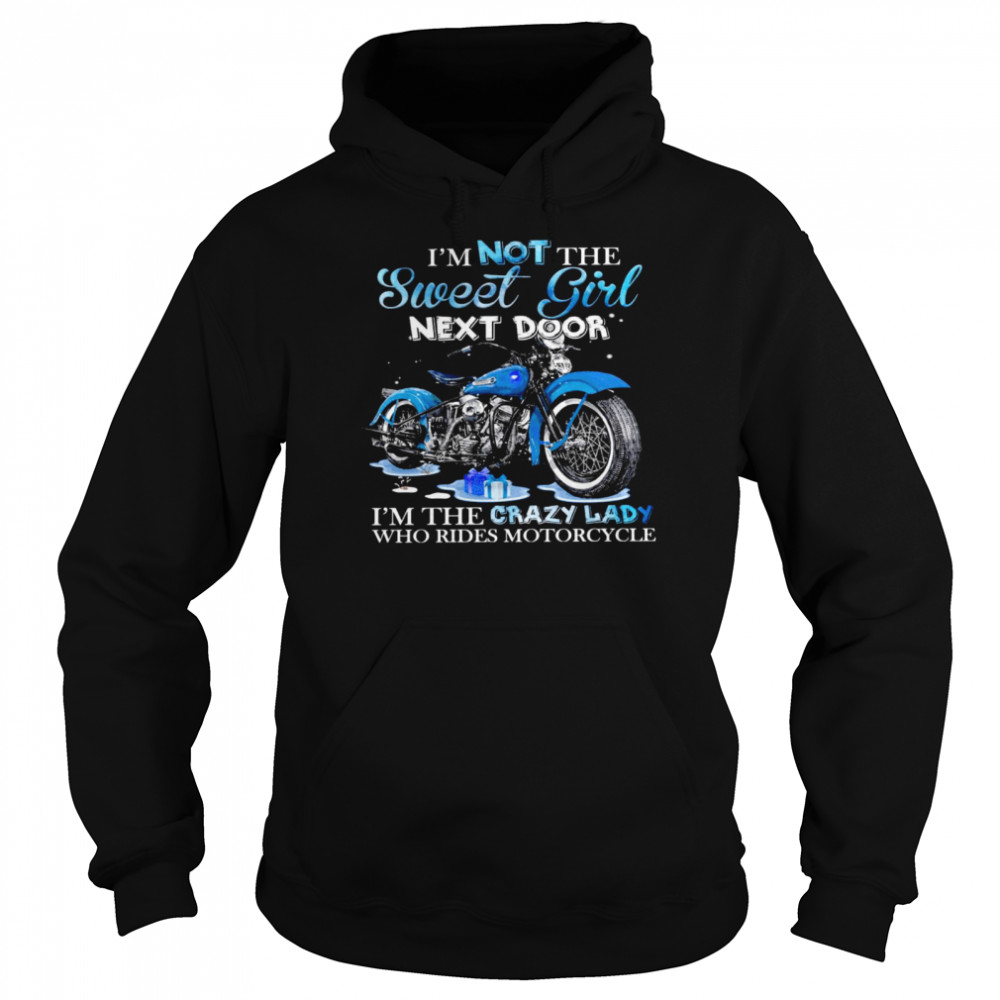 I’M Not The Sweet Girl Next Door I’M The Crazy Lady Who Rides Motorcycle Shirt 4 » Cool Gifts for You - Mfamilygift I’M Not The Sweet Girl Next Door I’M The Crazy Lady Who Rides Motorcycle Shirt 4
