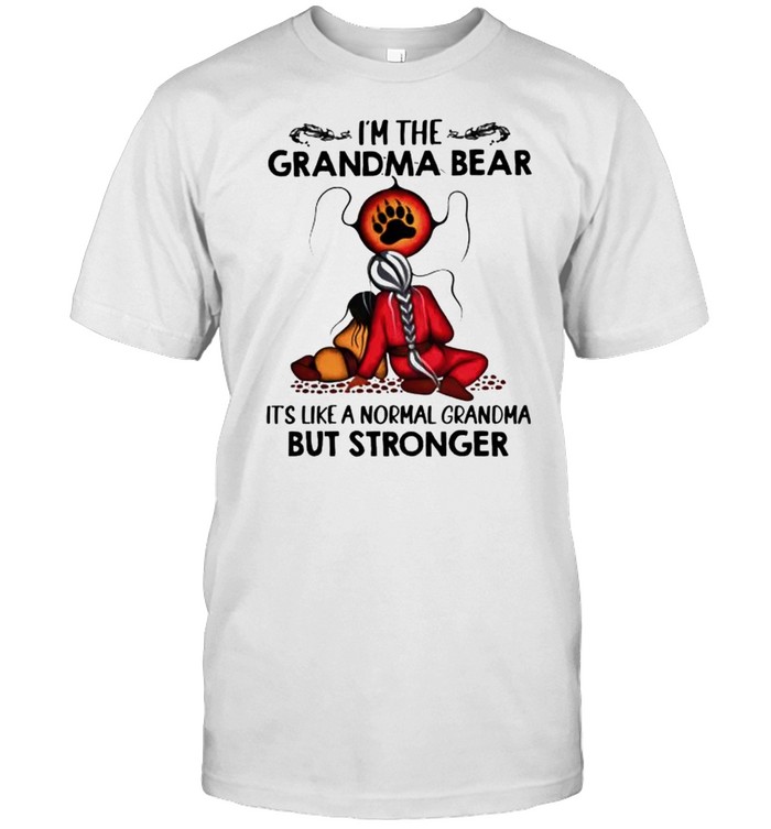 I’M The Grandma Bear It’S Like A Normal Grandma But Stronger Shirt
