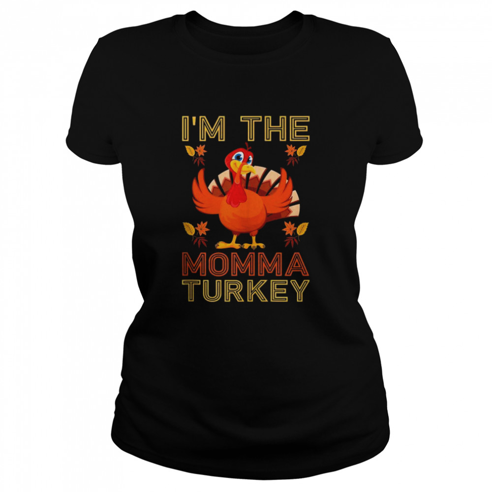 I’M The Momma Turkey Group Matching Thanksgiving Shirt 1 » Cool Gifts for You - Mfamilygift I’M The Momma Turkey Group Matching Thanksgiving Shirt 1