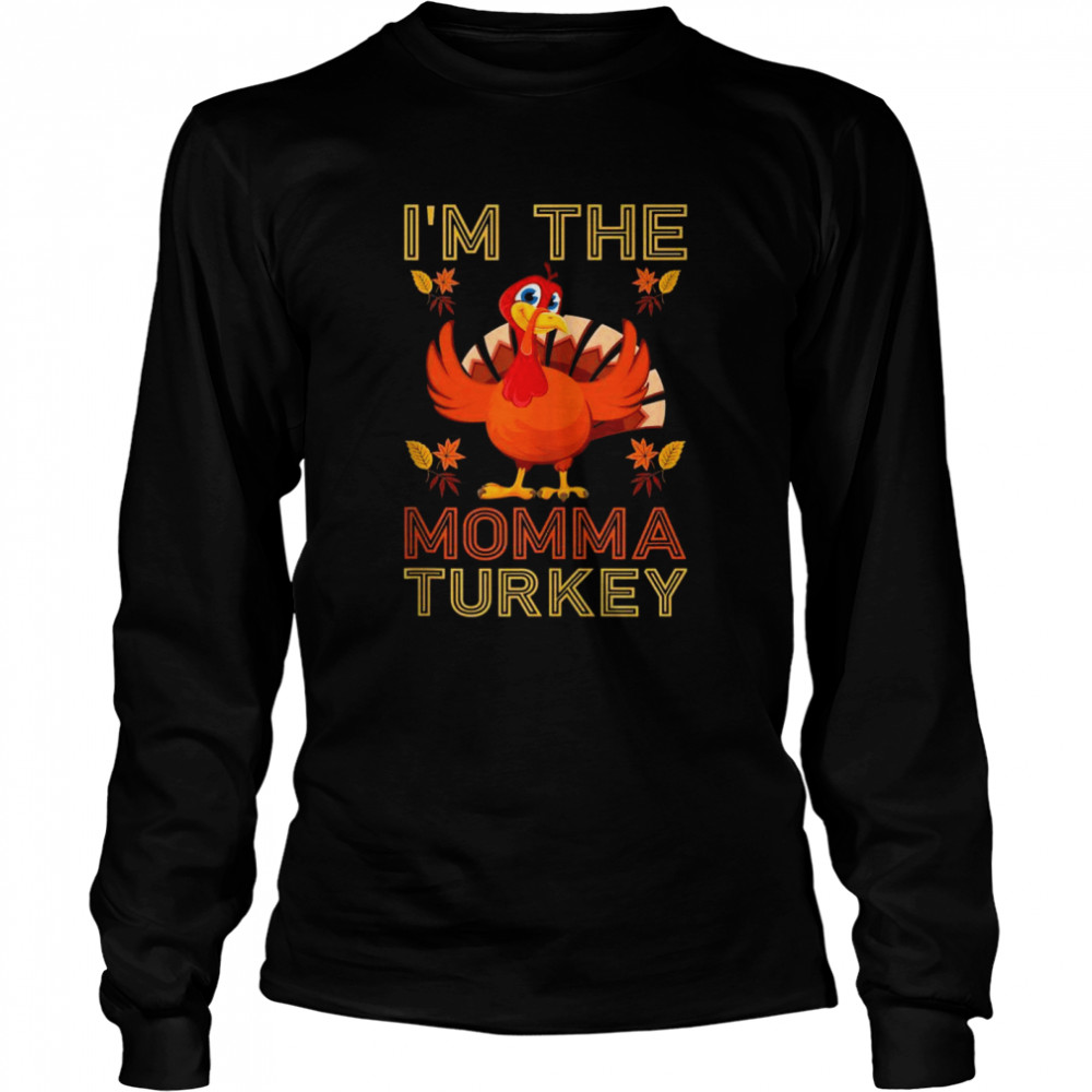 I’M The Momma Turkey Group Matching Thanksgiving Shirt 2 » Cool Gifts for You - Mfamilygift I’M The Momma Turkey Group Matching Thanksgiving Shirt 2