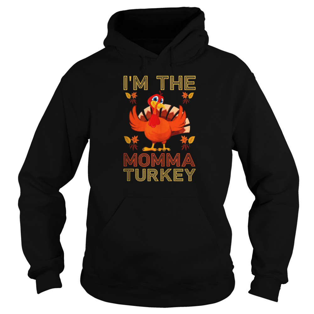 I’M The Momma Turkey Group Matching Thanksgiving Shirt 4 » Cool Gifts for You - Mfamilygift I’M The Momma Turkey Group Matching Thanksgiving Shirt 4