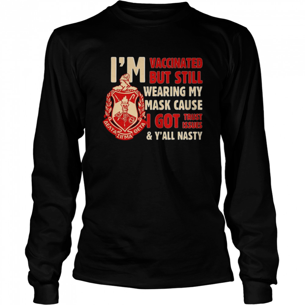 I’M Vaccinated But Still Wearing My Mask Cause I Got Trust Issues Y’All Nasty Shirt 2 » Cool Gifts for You - Mfamilygift I’M Vaccinated But Still Wearing My Mask Cause I Got Trust Issues Y’All Nasty Shirt 2
