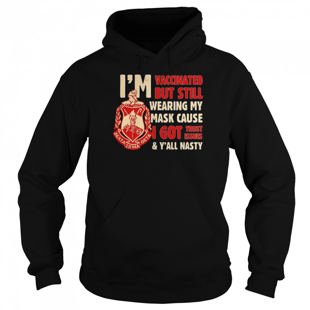 I’M Vaccinated But Still Wearing My Mask Cause I Got Trust Issues Y’All Nasty Shirt 4 » Cool Gifts for You - Mfamilygift I’M Vaccinated But Still Wearing My Mask Cause I Got Trust Issues Y’All Nasty Shirt 4