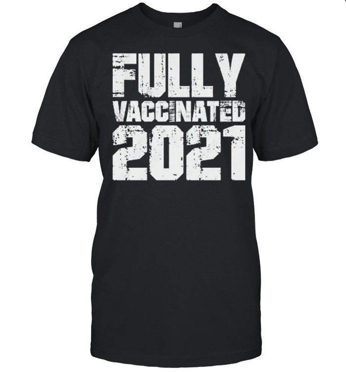 Im Vaccinated Shirt Covid 19 Fully Vaccinated Shirt Im Vaccinated Shirt Covid 19 Fully Vaccinated Shirt