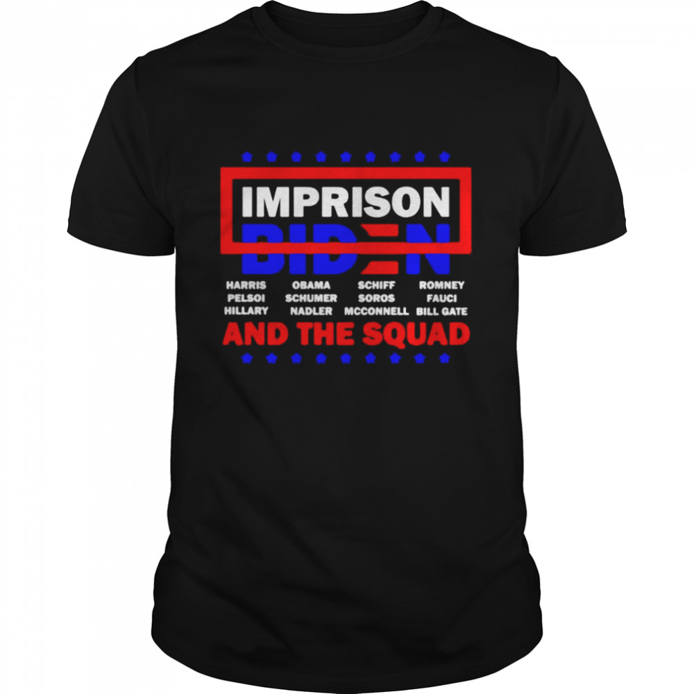 Imprison Biden And Democratic And The Squad Shirt Imprison Biden And Democratic And The Squad Shirt