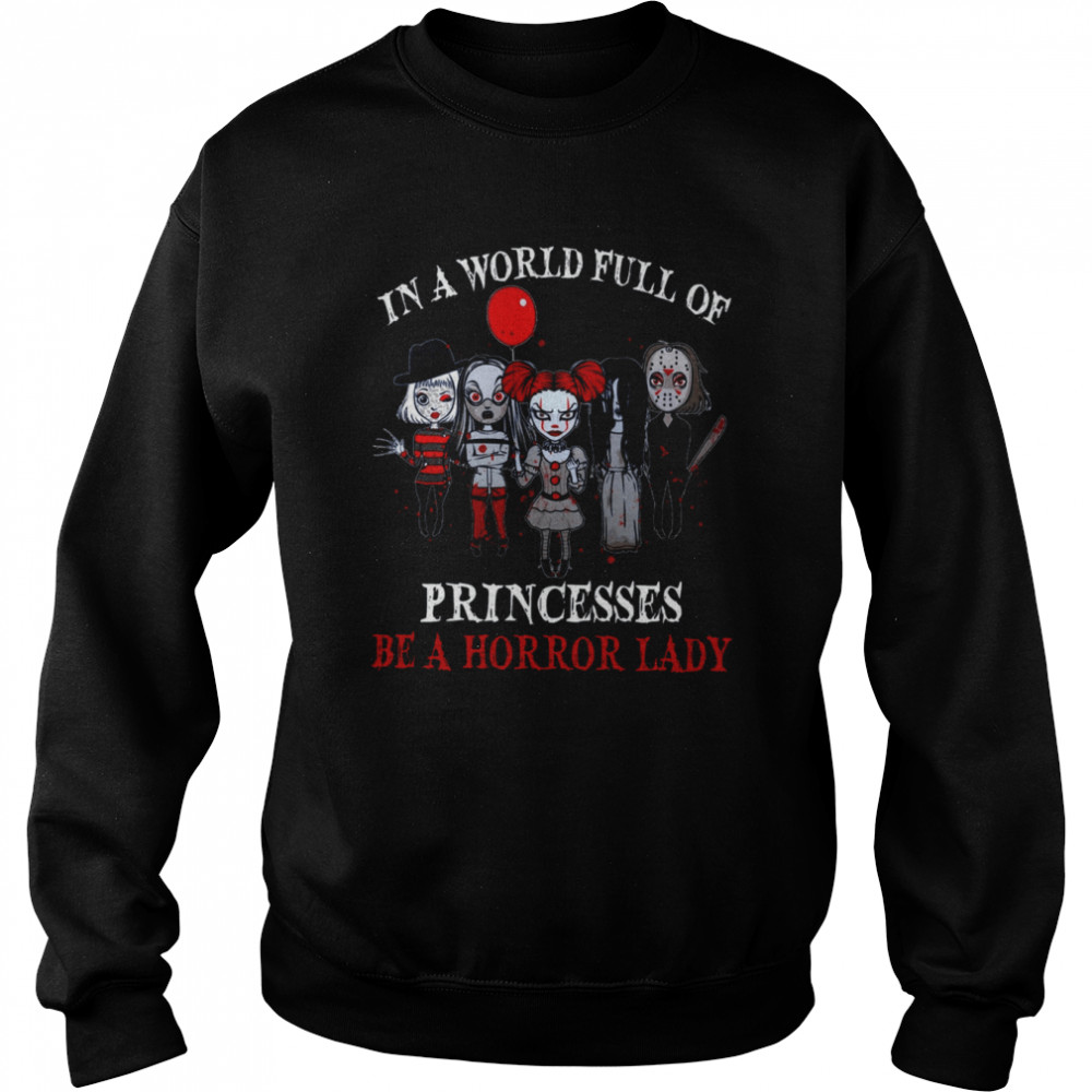 In A World Full Of Princesses Be A Horror Lady Shirt 3 » Cool Gifts for You - Mfamilygift In A World Full Of Princesses Be A Horror Lady Shirt 3