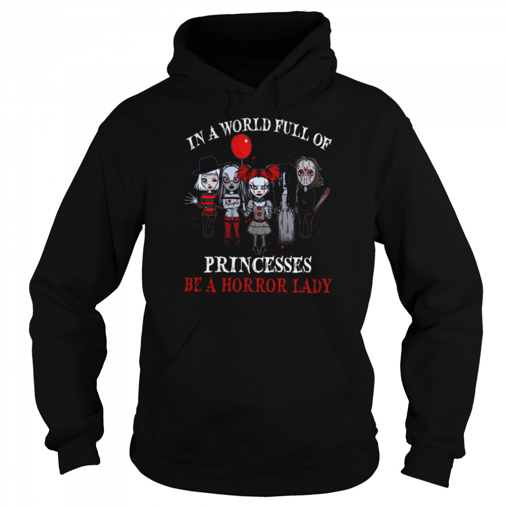 In A World Full Of Princesses Be A Horror Lady Shirt 4 » Cool Gifts for You - Mfamilygift In A World Full Of Princesses Be A Horror Lady Shirt 4