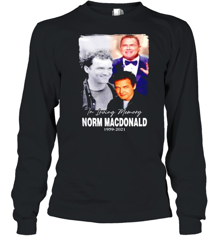 In Loving Memory Norm Macdonald 1959 2021 Shirt 2 » Cool Gifts for You - Mfamilygift In Loving Memory Norm Macdonald 1959 2021 Shirt 2