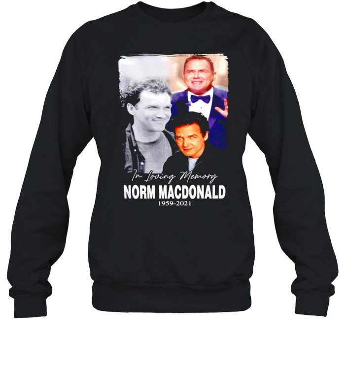 In Loving Memory Norm Macdonald 1959 2021 Shirt 3 » Cool Gifts for You - Mfamilygift In Loving Memory Norm Macdonald 1959 2021 Shirt 3