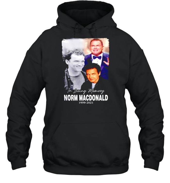 In Loving Memory Norm Macdonald 1959 2021 Shirt 4 » Cool Gifts for You - Mfamilygift In Loving Memory Norm Macdonald 1959 2021 Shirt 4