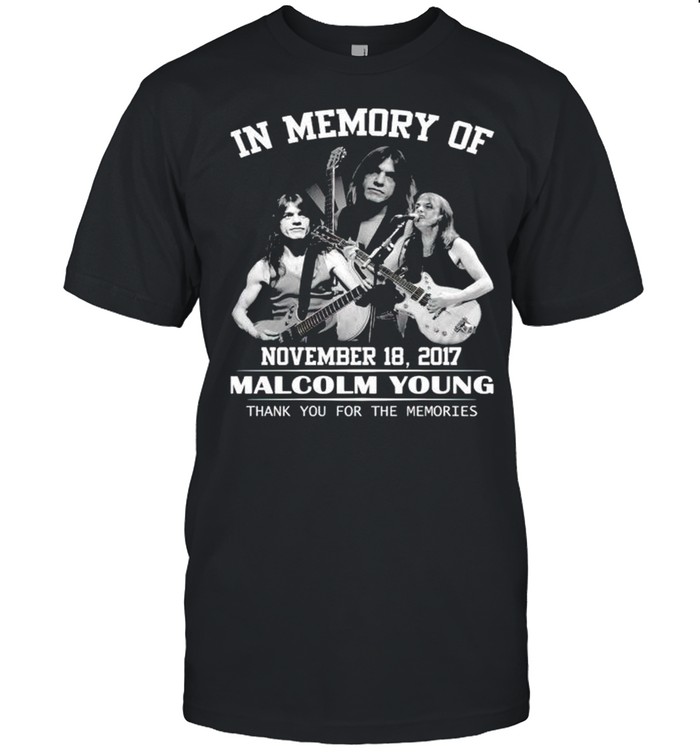 In Memory Of Malcolm Young Thank You For The Memories Shirt In Memory Of Malcolm Young Thank You For The Memories Shirt