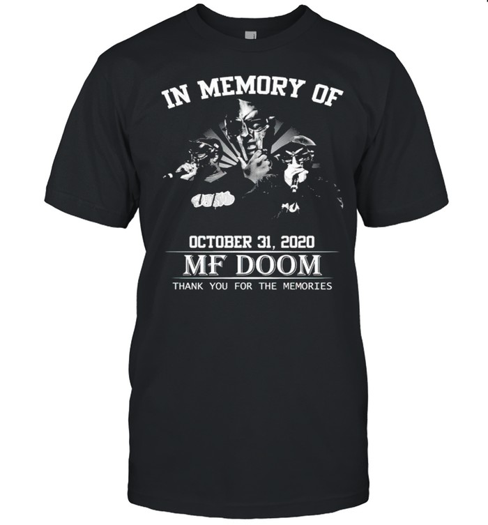 In Memory Of Mf Doom Thank You For The Memories Shirt In Memory Of Mf Doom Thank You For The Memories Shirt