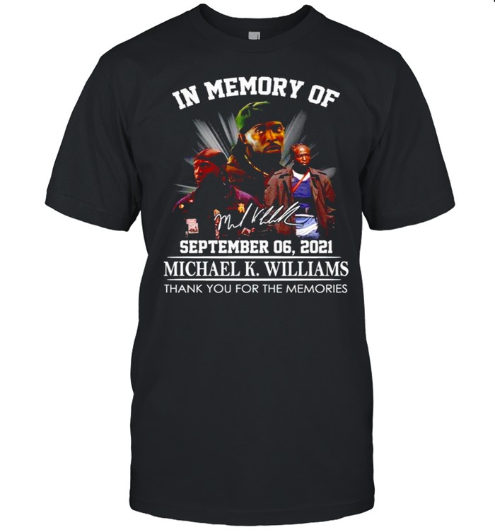 In Memory Of Michael K. Williams Thank You For The Memories Shirt