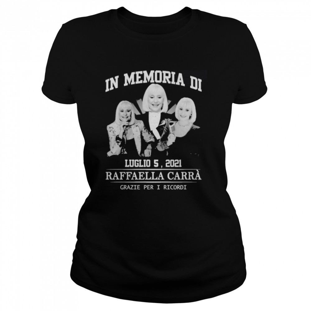 In Memory Of Raffaella Carra Grazie Per I Ricordi Shirt 1 » Cool Gifts for You - Mfamilygift In Memory Of Raffaella Carra Grazie Per I Ricordi Shirt 1