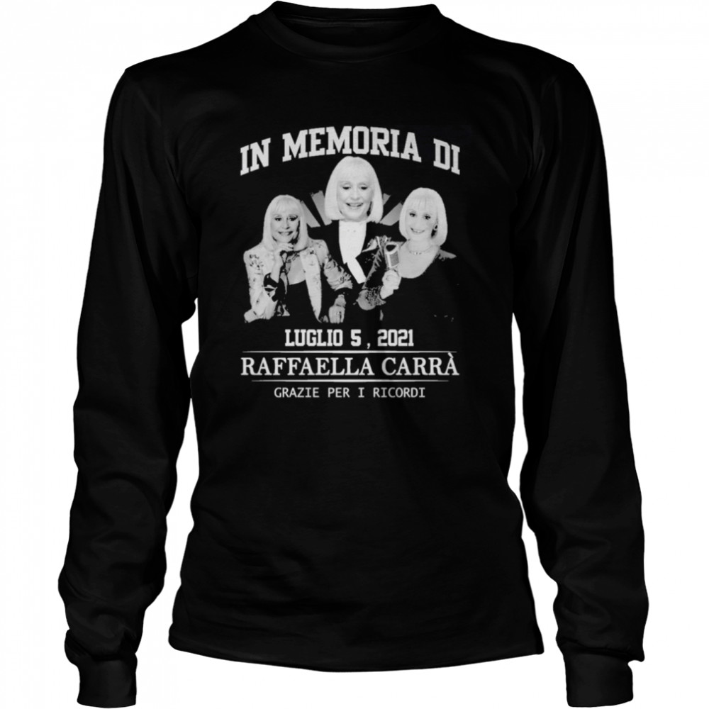 In Memory Of Raffaella Carra Grazie Per I Ricordi Shirt 2 » Cool Gifts for You - Mfamilygift In Memory Of Raffaella Carra Grazie Per I Ricordi Shirt 2
