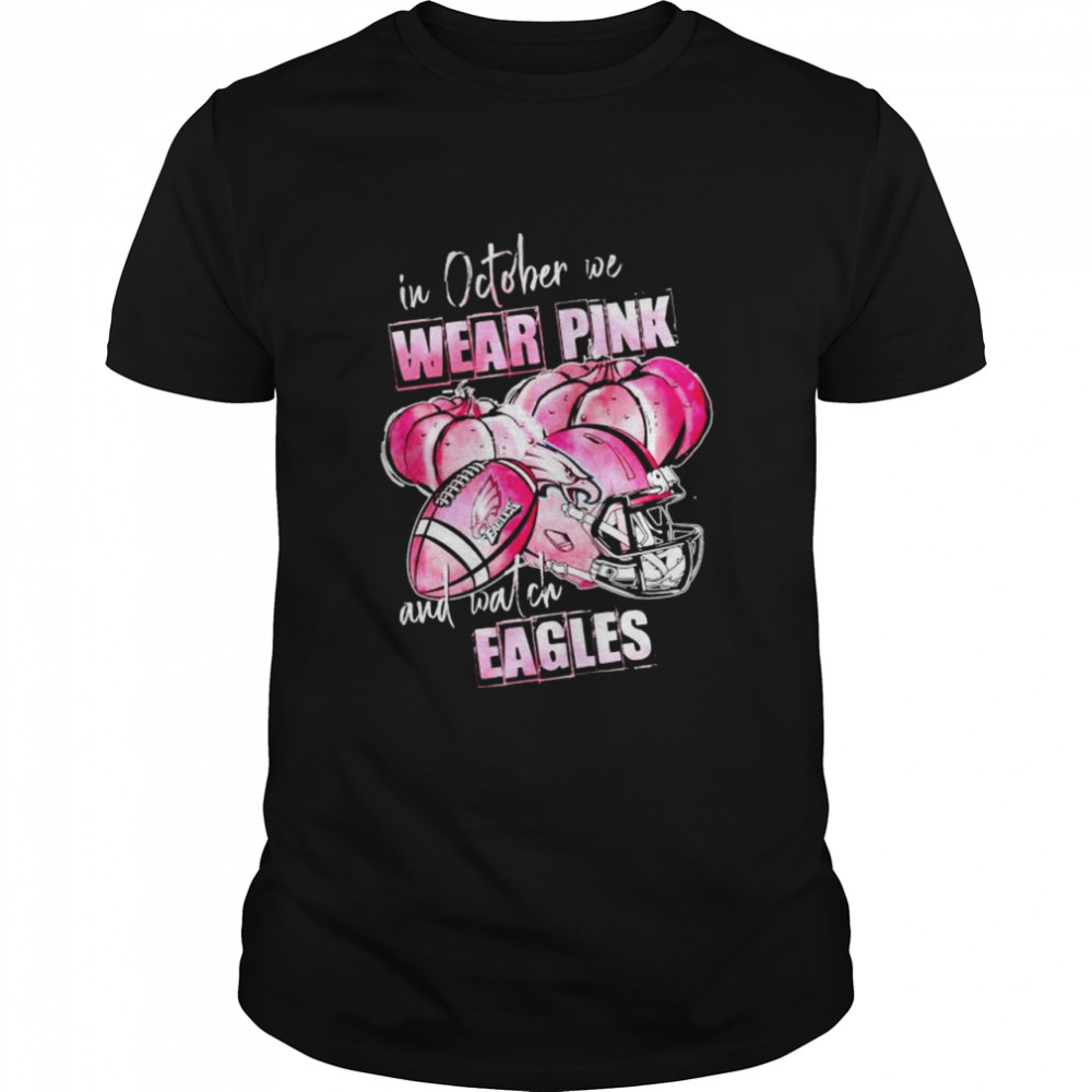 In October We Wear Pink And Watch Eagles Breast Cancer Halloween Shirt In October We Wear Pink And Watch Eagles Breast Cancer Halloween Shirt