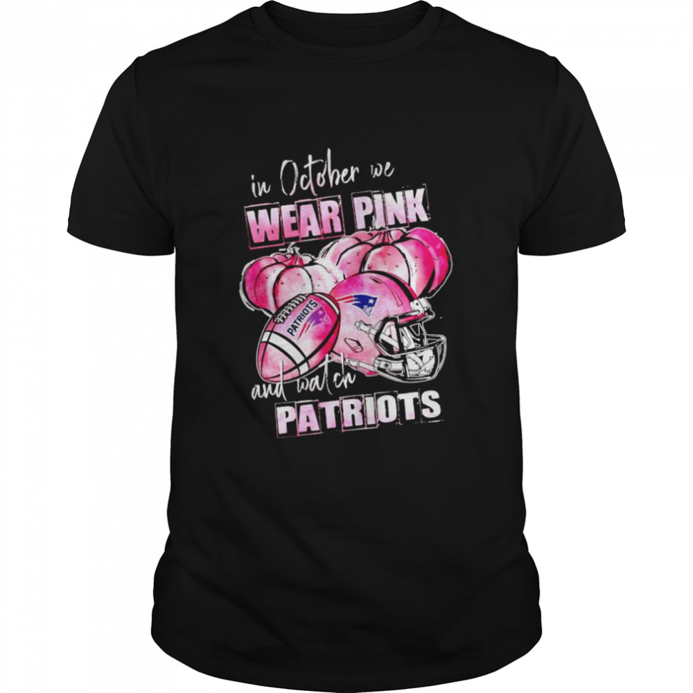 In October We Wear Pink And Watch Patriots Breast Cancer Halloween Shirt In October We Wear Pink And Watch Patriots Breast Cancer Halloween Shirt