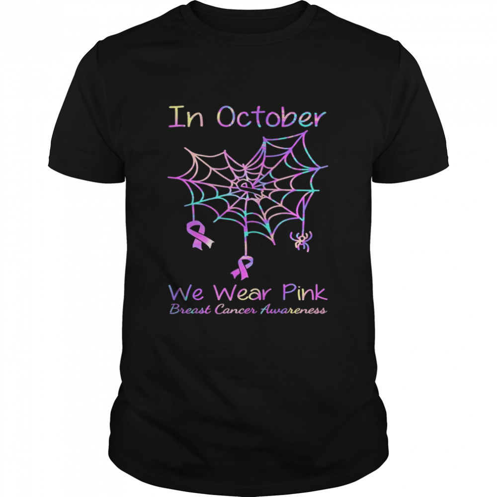 In October We Wear Pink Breast Cancer Awareness Halloween Shirt In October We Wear Pink Breast Cancer Awareness Halloween Shirt