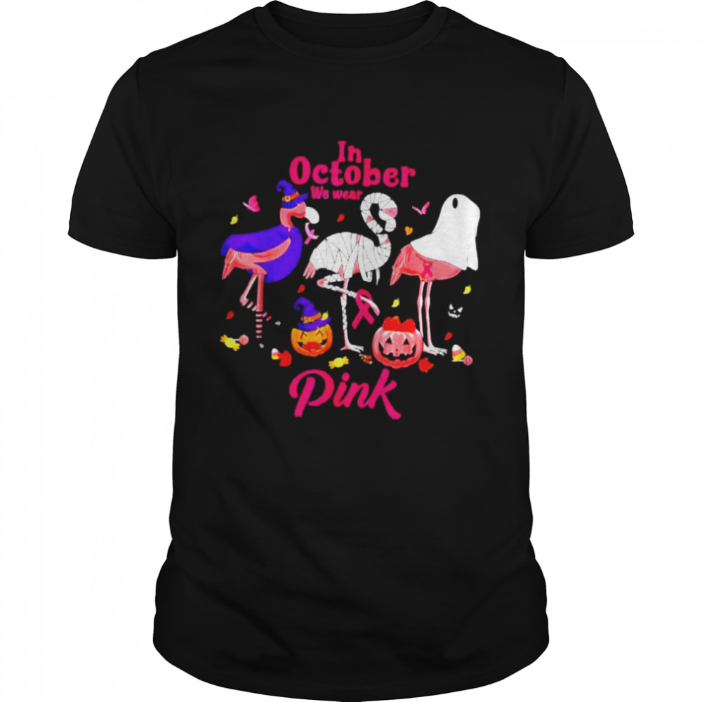 In October We Wear Pink Flamingo Breast Cancer Awareness T-Shirt In October We Wear Pink Flamingo Breast Cancer Awareness T-Shirt