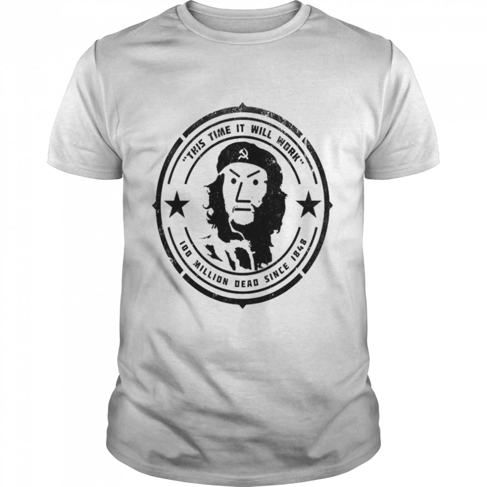 Npc Communist This Time It Will Work 100 Million Dead Since 1848 Nice Shirt Npc Communist This Time It Will Work 100 Million Dead Since 1848 Nice Shirt