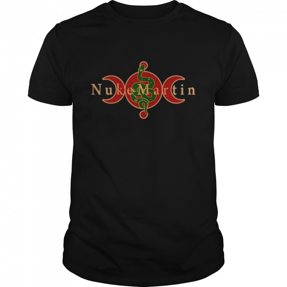 Nukemartin Shirt Nukemartin Shirt