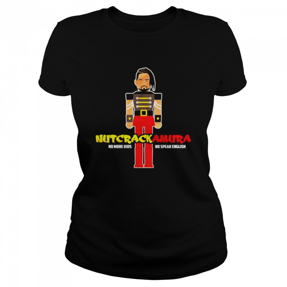 Nutcrackamura No More Kids No Speak English Shirt 1 » Cool Gifts for You - Mfamilygift Nutcrackamura No More Kids No Speak English Shirt 1