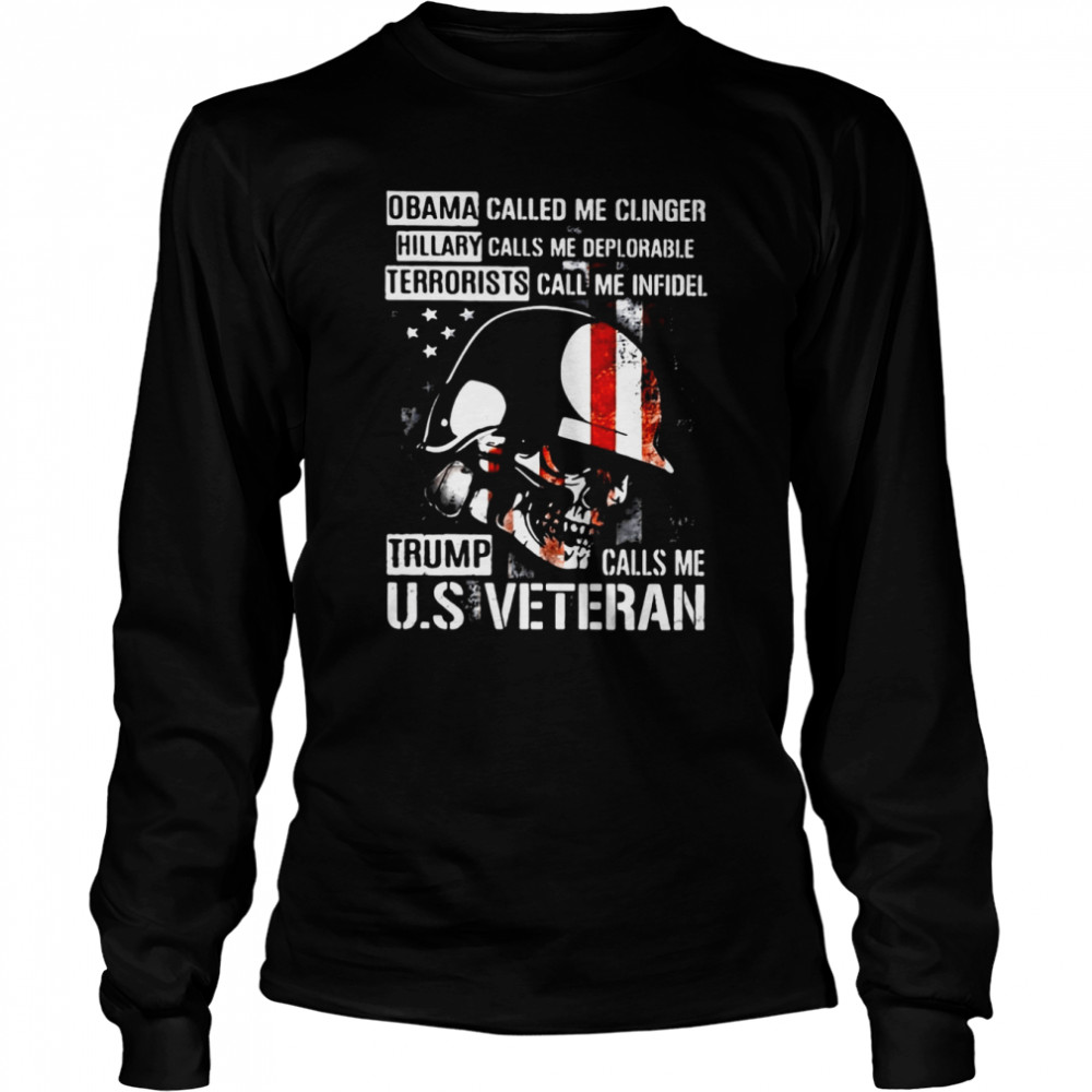 Obama Called Me Clinger Hillary Calls Me Deplorable Terrorists Call Me Infidel Trump Call Me U.S Veteran T-Shirt 2 » Cool Gifts for You - Mfamilygift Obama Called Me Clinger Hillary Calls Me Deplorable Terrorists Call Me Infidel Trump Call Me U.S Veteran T-Shirt 2