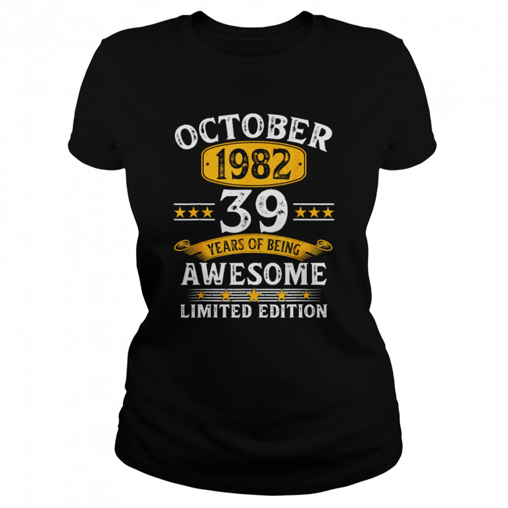 October 1982 39 Years Of Being Awesome Limited Edition T-Shirt 1 » Cool Gifts for You - Mfamilygift October 1982 39 Years Of Being Awesome Limited Edition T-Shirt 1