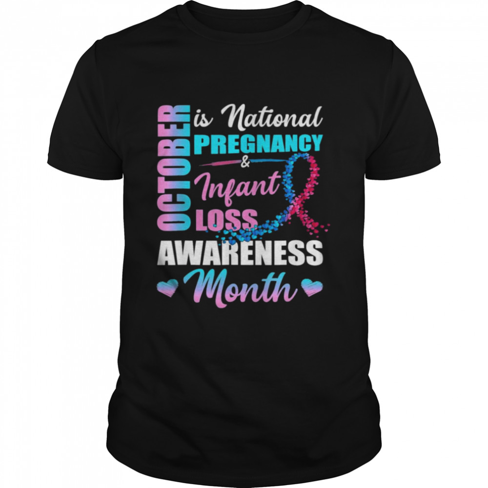 October Is The National Pregnancy And Infant Loss Awareness Shirt October Is The National Pregnancy And Infant Loss Awareness Shirt