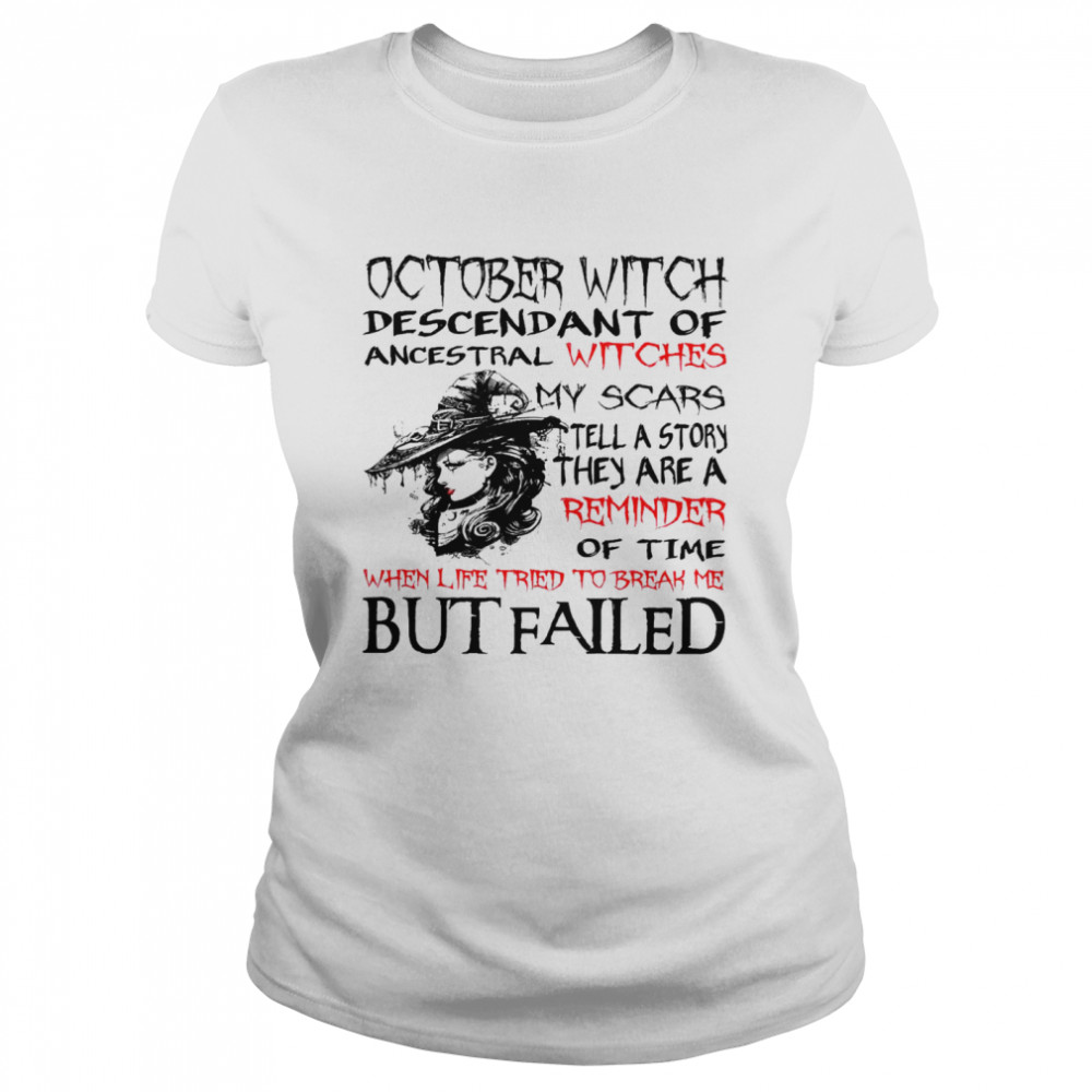October Witch Descendant Of Ancestral Witches My Scars Tell A Story They Are A Reminder Of Time Shirt 1 » Cool Gifts for You - Mfamilygift October Witch Descendant Of Ancestral Witches My Scars Tell A Story They Are A Reminder Of Time Shirt 1