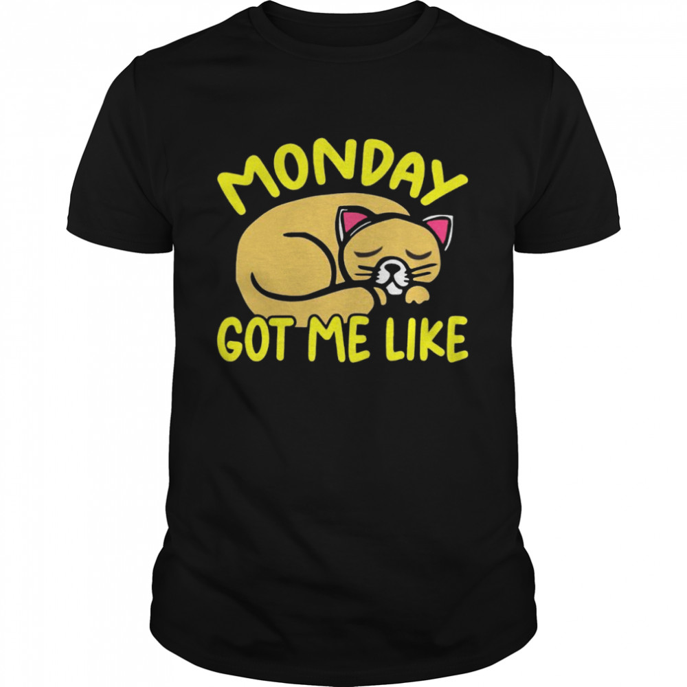 Official Cat Monday Got Me Like Shirt Official Cat Monday Got Me Like Shirt