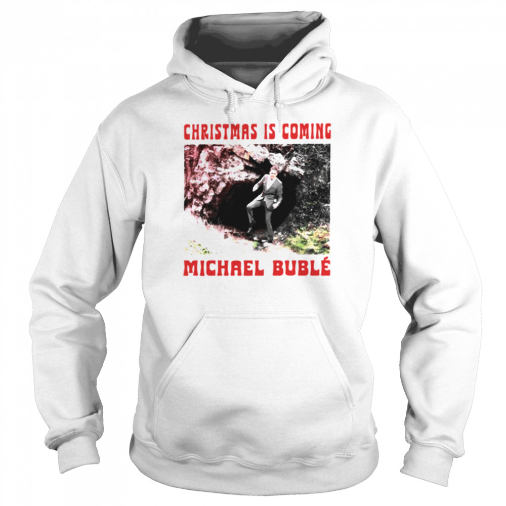 Official Christmas Is Coming Michael Buble Shirt 4 » Cool Gifts for You - Mfamilygift Official Christmas Is Coming Michael Buble Shirt 4