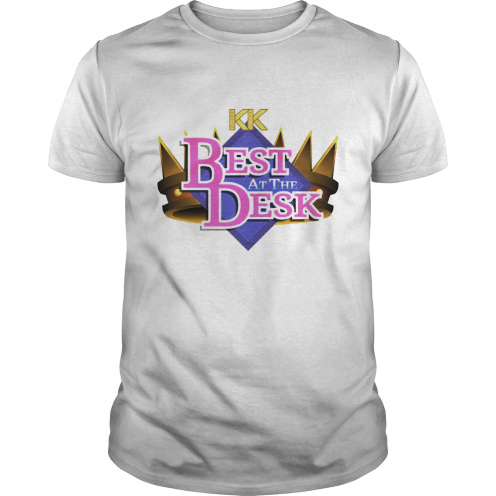 Official Kevin Kelly Best At The Desk Shirt