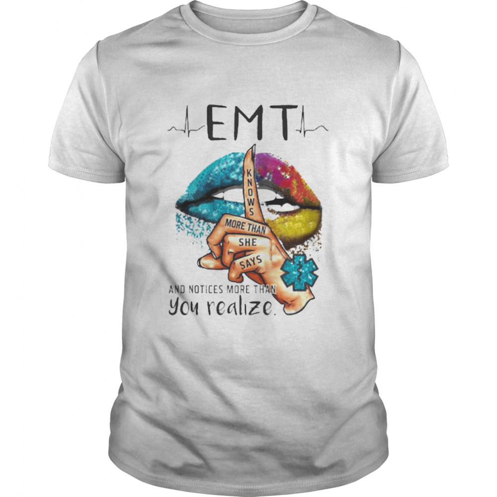 Official Lips Emt And Notices More Than You Realize 2021 Shirt